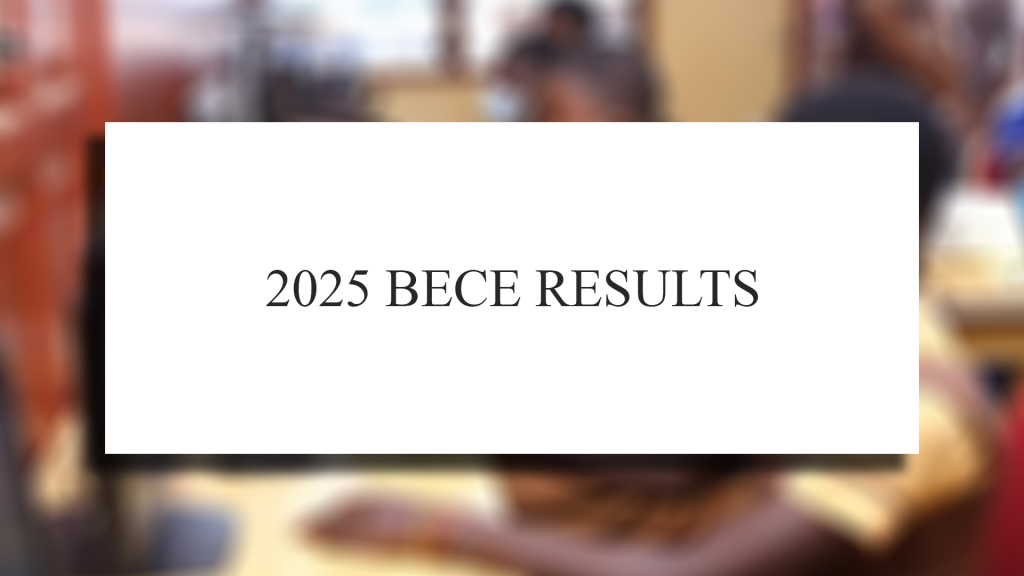 2025 BECE Results Released – Check Your Results Now!